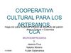 COOPERATIVA CULTURAL PARA LOS ARTESANOS