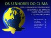 Trabalho de Biologia - "Os Senhores do Clima"
