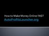 auto profit launcher - How to make money online FAST