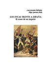 LOS INCAS FRENTE A ESPAÑA El ocaso de un imperio