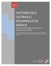 FACTORES QUE IMPIDEN EL DESARROLLO DE MÉXICO