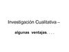 Investigacion cualitativa: ventajas