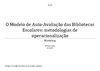 O Modelo de Auto-Avaliação das Bibliotecas Escolares: metodologias de operacionalização (Workshop): Distinguir...