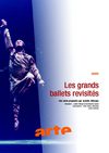 Les grands ballets revisités [Une série proposée par Josette Affergan Réalisation : Josette Affergan et...
