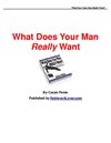 What Does Your Man Really Want - The 5 Essential Keys To Discovering the Love of Your Life