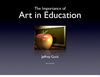 The Importance of Arts in Education (by Jeffrey Gold)