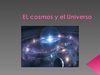EL cosmos y el Universo