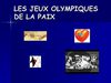 LES JEUX OLYMPIQUES DE LA PAIX