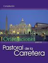 Orientaciones para la Pastoral de la Carretera. Compilación