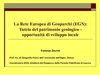 La Rete Europea di Geoparchi (EGN):Tutela del patrimonio geologico -opportunità di sviluppo locale