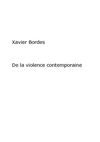 Le poète, la violence, et l'humanité... Xavier Bordes