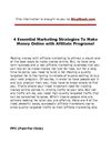 4 Essential Marketing Strategies To Make Money Online with Affiliate Programs!