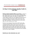 61 Easy And Free Ways To Drive Massive Quality Traffic To Your Blog!