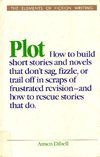 Ansen Dibell - Plot (Elements of fiction writing)