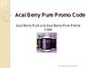 Acai Berry Pure Promo Code | Acai Berry Pure Coupon Code