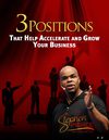 3 Positions That Help Accelerate And Grow Your Business