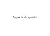 BA1 2009-2010 | Groupe 02 - Ex.06: approche du quartier