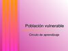 Población vulnerable...presentacion circulos, informatica