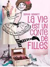 Extrait la Vie est un conte de filles - Hachette Jeunesse