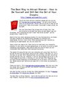 The Best Way to Attract Women - How to Be Yourself and Still Get the Girl of Your Dreams