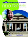 Science Museum of Virginia Field Trip Guide