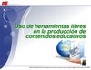 Uso de herramientas libres en la producción de contenido educativos