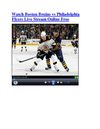 Watch Boston Bruins vs Philadelphia Flyers Live Stream Online Free