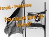 Israël/Palestine : pourquoi tant de haine ?