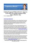Getting Pregnant Without Period - Improve Your Odds Of Getting Pregnant With These Effective Tips