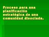 Proceso para una planificación estratégica de una comunidad disociada
