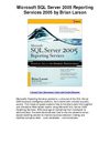 Microsoft SQL Server 2005 Reporting Services 2005 by Brian Larson - I Second That! Exceptional Clarity And Useful...
