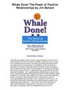 Whale Done The Power of Positive Relationships by Jim Ballard - Great For Work Or At Home!