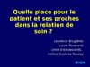 Quelle place pour le patient et ses proches dans la relation de soin
