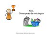 Xico campeão da reciclagem
