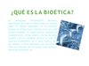 La Bioética.