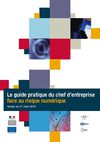 Le guide pratique du chef d'entreprise face au risque numérique