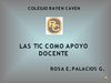 LAS TIC COMO APOYO DOCENTE