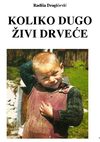 Radiša Dragićević - KOLIKO DUGO ŽIVI DRVEĆE
