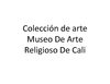 Colección de Arte, Museo de Arte Religioso de Cali