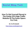 How to get yourself placed in the center of a high traffic website of the cyber space for free. 