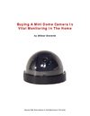 Buying A Mini Dome Camera Is Vital Monitoring In The Home