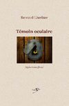 Témoin oculaire (Aphorismes flous)
