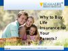 Why to Buy Life Insurance for Your Parents
