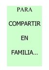 Para compartir en familia.