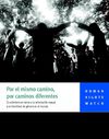 Por el mismo camino, por caminos diferentes