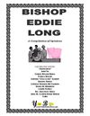 BISHOP EDDIE LONG ~ A Compilation of Opinions