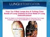 Lung Detoxification - Detox Quit Smoking - lung cleanse - lung cancer treatments