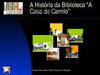 História da BE A Casa de Camilo