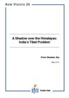A Shadow over the Himalayas: India's Tibet Problem
