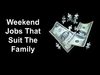 Weekend Jobs Made Easy